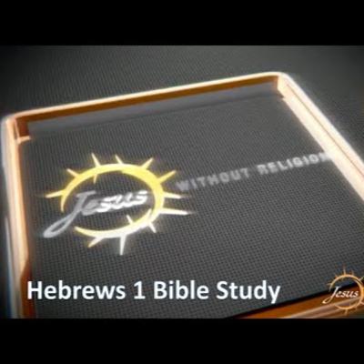 Hebrews 1 - Jesus Is Better (CFAN SMALL GROUP)