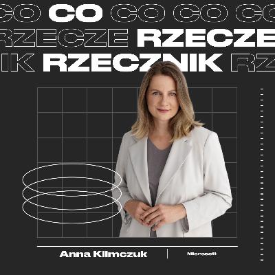 Sezon 3: E14 - Anna Klimczuk, Microsoft Sezon 3: E14 - Anna Klimczuk, Microsoft