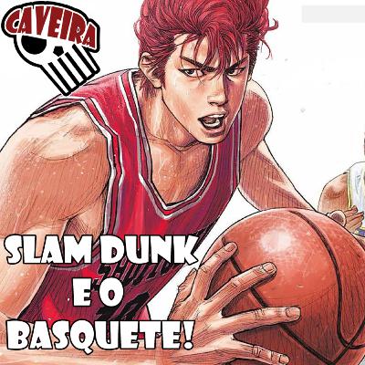 SLAM DUNK, SAKURAGI E O BASQUETE - CRÔNICAS CAVEIRA