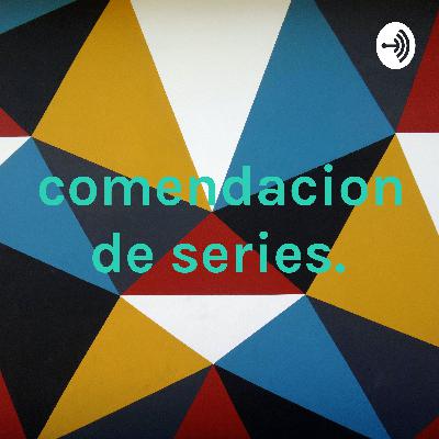 Recomendaciones de series.