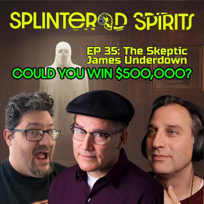EP 35: The Skeptic, James Underdown