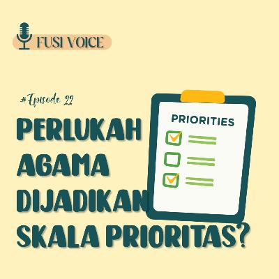 Perlukah Agama Dijadikan Skala Prioritas?