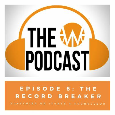 Episode 6: The Record Breaker Episode 6: The Record Breaker