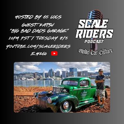 Episode 260: Katsu "Big Bad Dads Garage" Episode 260: Katsu "Big Bad Dads Garage"