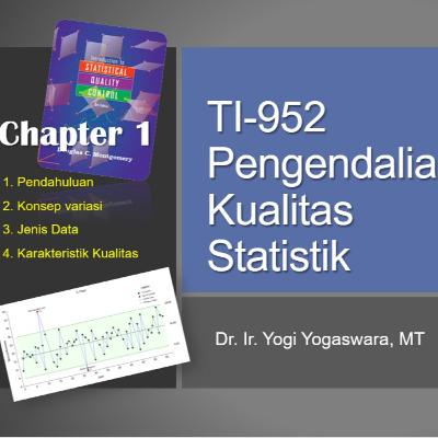 Eps #2 Chapter 1 Kuliah TI-952 Pengendalian Kualitas Statistik