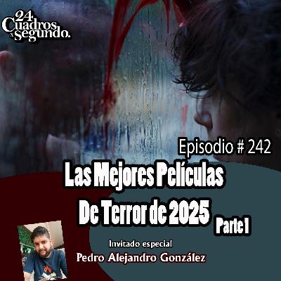 Programa # 242- 24 Cuadros Por Segundo - Las Mejores Películas de Terror de 2025 - Parte 1-10 al 6 Programa # 242- 24 Cuadros Por Segundo - Las Mejores Películas de Terror de 2025 - Parte 1-10 al 6