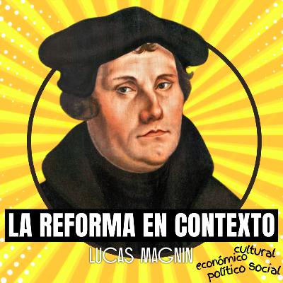 MasterClass ► La Reforma Protestante en su Contexto Histórico ► Lucas Magnin