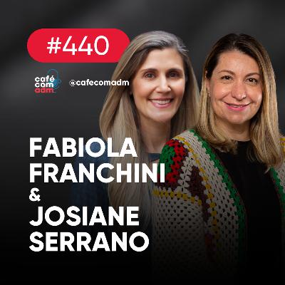 Saúde mental: é hora de falar sério sobre ela, com Josiane Serrano e Fabiola Franchini | Café com ADM 440