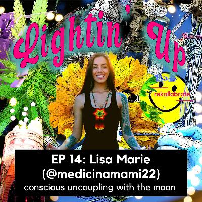 14 | Conscious Uncoupling with the Moon | Lightin' Up with Lisa Marie