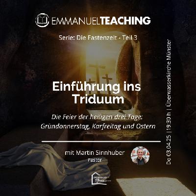 Einführung ins Triduum - Die Feier der heiligen drei Tage - Martin Sinnhuber