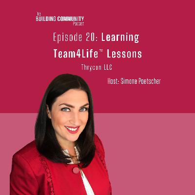 Episode 20: Learning Team4Life™ Lessons