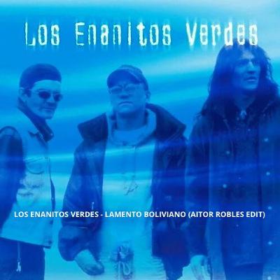 Los Enanitos Verdes - Lamento Boliviano (Aitor Robles Edit)
