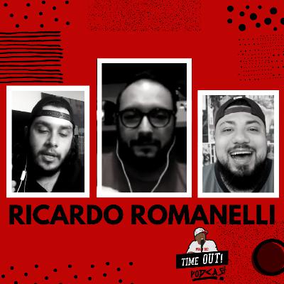 RICARDO ROMANELLI / EP 14 / TIMEOUT! PODCAST RICARDO ROMANELLI / EP 14 / TIMEOUT! PODCAST
