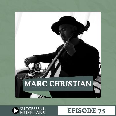 How Cellist Marc Christian Built a Successful Wedding Music Business | SMP 75
