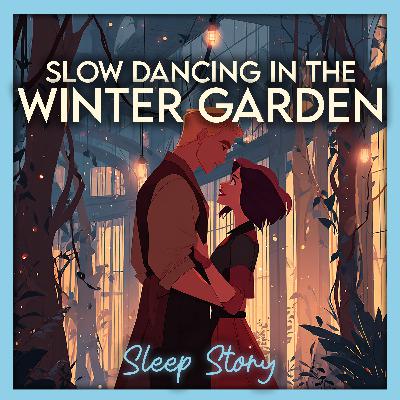 Slow Dance in the Winter Garden ❄️ A Cozy Bedtime Story for Adults | Deep Sleep & Calm ASMR Slow Dance in the Winter Garden ❄️ A Cozy Bedtime Story for Adults | Deep Sleep & Calm ASMR