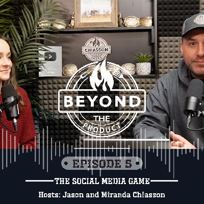 The Social Media Game | Beyond the Product Podcast Ep. 5