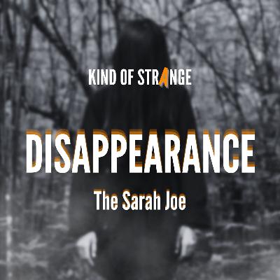 DISAPPEARANCE: The Sarah Joe