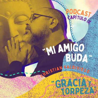 Capítulo IX: Mi amigo Buda