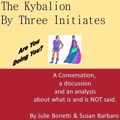 The Kybalion - Vol 65 - Are You Doing You? The Kybalion - Vol 65 - Are You Doing You?