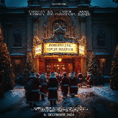 Podcast 233 (Top 24 julefilm) Podcast 233 (Top 24 julefilm)