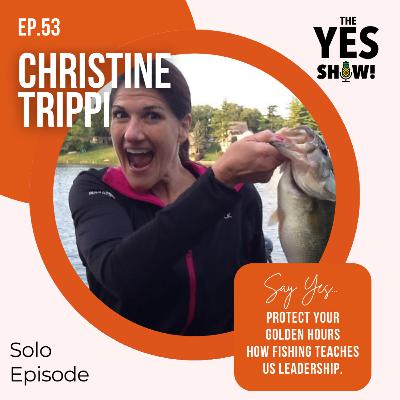 E53 Fishing for Time: Catch More Results Without Working Harder