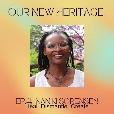 Our New Heritage Ep 4: Naniki Sorensen