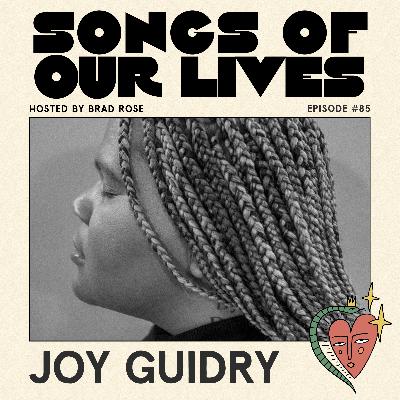 Joy Guidry - Songs of Our Lives #85