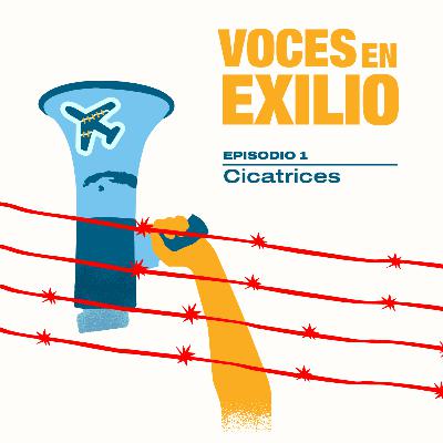 Voces en Exilio: Cicatrices Voces en Exilio: Cicatrices