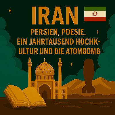 Iran – Persien, Poesie, ein Jahrtausend Hochkultur und die Atombombe Iran – Persien, Poesie, ein Jahrtausend Hochkultur und die Atombombe