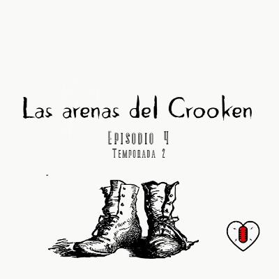 Las arenas del Crooken- Episodio 4