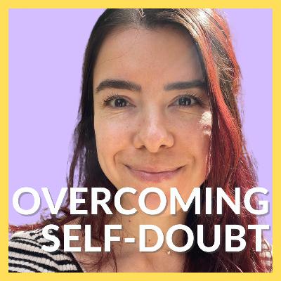 Overcoming Self-Doubt