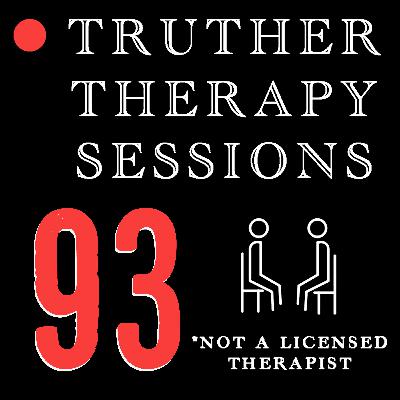 Truther Therapy Sessions - 93 - Post Holiday Catch Up! Truther Therapy Sessions - 93 - Post Holiday Catch Up!