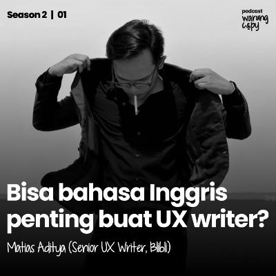 S2E1 | Bisa bahasa Inggris penting buat UX writer?