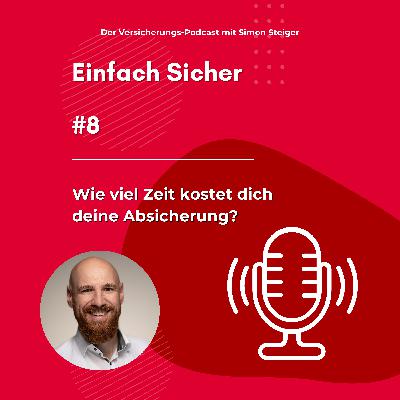 #8 - Wie viel Zeit kostet dich deine Absicherung?