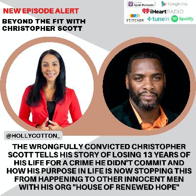 Wrongfully convicted and exonerated Christopher Scott talks losing 13 years of his life and what he is doing to stop it from happening to others (part 1)