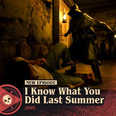 #537 – I Know What You Did Last Summer (2025)