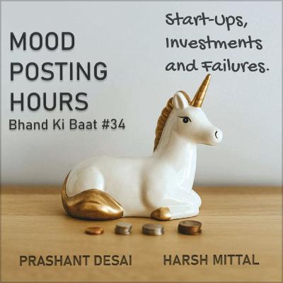 Episode 34: Start-Ups, Investments and Failures | Mood Posting Hours
