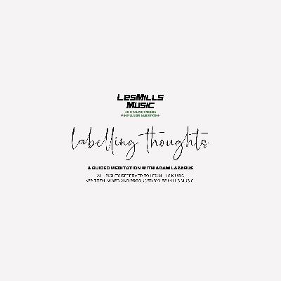 Les Mills Mindfulness — Labelling Thoughts