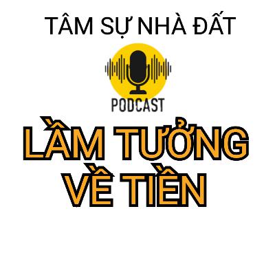 Tôi Đã Lầm Tưởng Về Tiền Tâm Sự Nhà Đất #37