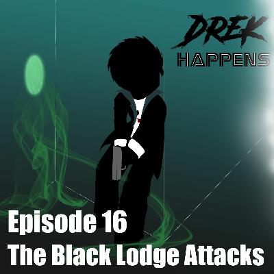 #16 The Black Lodge Attacks #16 The Black Lodge Attacks