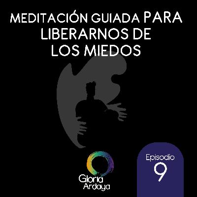Meditación guiada para liberarnos de los miedos