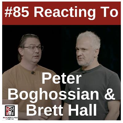 #85 (Reaction) - On Confidence and Evidence: Reacting to Brett Hall and Peter Boghossian (Part 1)