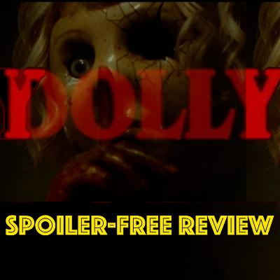Dolly Spoiler-Free Review Dolly Spoiler-Free Review