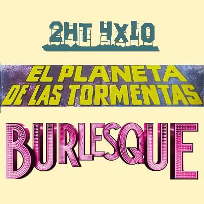 2HT 4x10 - El planeta de las tormentas/Burlesque 2HT 4x10 - El planeta de las tormentas/Burlesque