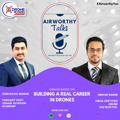 Building a real career in Drones with Omkar Barge Building a real career in Drones with Omkar Barge