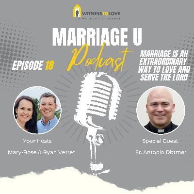 Marriage is an Extraordinary Way to Love and Serve the Lord with Father Antonio Dittmer. Marriage is an Extraordinary Way to Love and Serve the Lord with Father Antonio Dittmer.