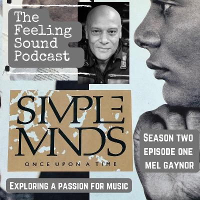 The Feeling Sound Podcast: Mel Gaynor - Simple Minds The Feeling Sound Podcast: Mel Gaynor - Simple Minds