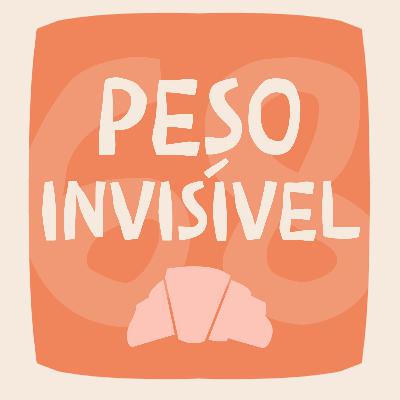 O Peso Invisível: por que estamos exaustas? EP#68