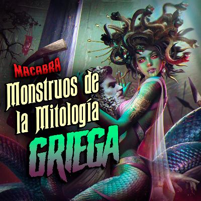 MONSTRUOS de la MITOLOGÍA GRIEGA | MACABRA