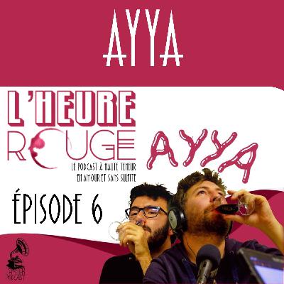 Episode 6 - AYYA